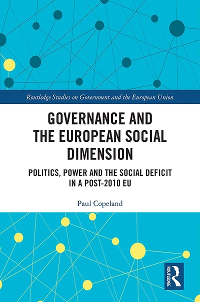 Governance and the European Social Dimension: Politics, Power Deficit a Post-2010 EU