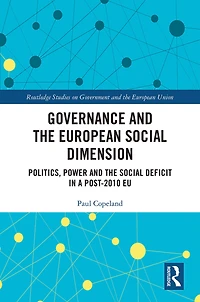 Governance and the European Social Dimension: Politics, Power Deficit a Post-2010 EU