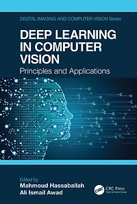 Deep Learning Computer Vision: Principles and Applications