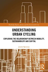 Understanding Urban Cycling: Exploring the Relationship Between Mobility, Sustainability and Capital