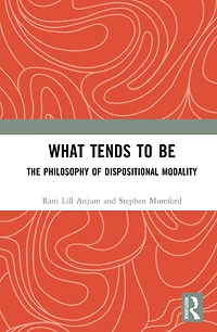 What Tends to Be: The Philosophy of Dispositional Modality