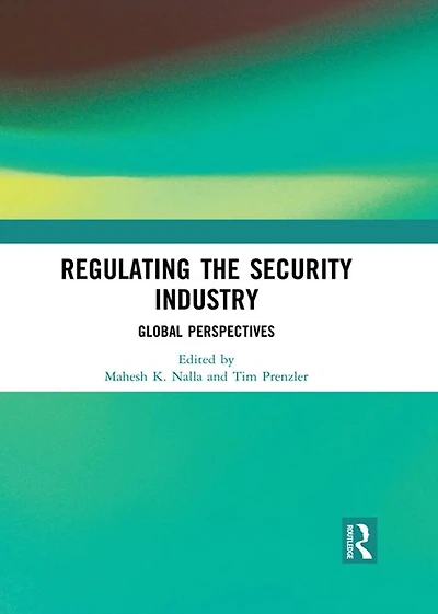 Regulating the Security Industry: Global Perspectives