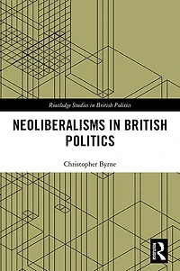 Neoliberalisms British Politics