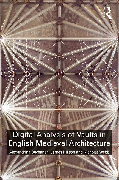 Digital Analysis of Vaults English Medieval Architecture
