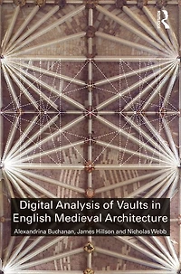 Digital Analysis of Vaults English Medieval Architecture