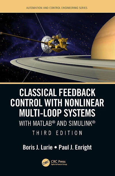 Classical Feedback Control With Nonlinear Multi-Loop Systems: MATLAB® and Simulink®, Third Edition