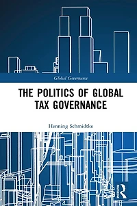 The Politics of Global Tax Governance