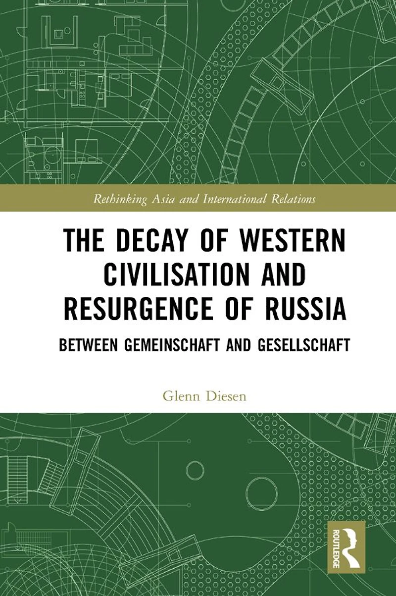 The Decay of Western Civilisation and Resurgence Russia: Between Gemeinschaft Gesellschaft