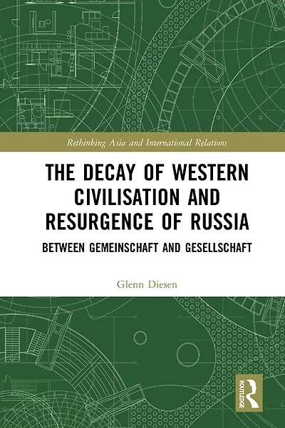 The Decay of Western Civilisation and Resurgence Russia: Between Gemeinschaft Gesellschaft