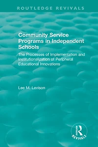 Community Service Programs Independent Schools: The Processes of Implementation and Institutionalization Peripheral Educational Innovations