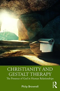 Christianity and Gestalt Therapy: The Presence of God Human Relationships