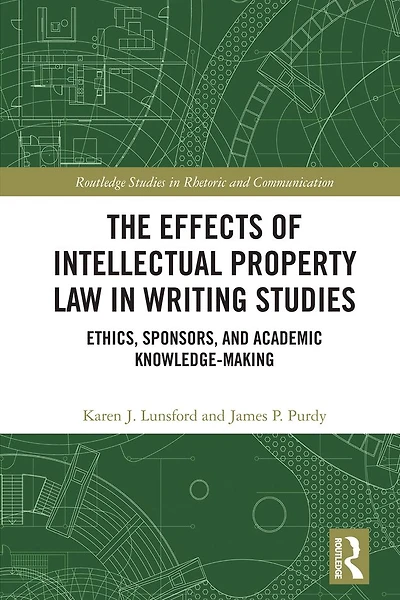 The Effects of Intellectual Property Law Writing Studies: Ethics, Sponsors, and Academic Knowledge-Making