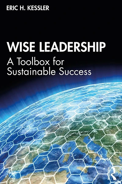 Wise Leadership: A Toolbox for Sustainable Success