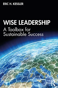Wise Leadership: A Toolbox for Sustainable Success