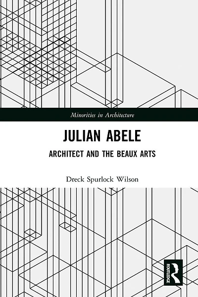 Julian Abele: Architect and the Beaux Arts