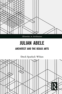 Julian Abele: Architect and the Beaux Arts
