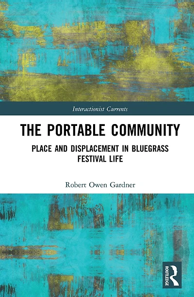 The Portable Community: Place and Displacement Bluegrass Festival Life