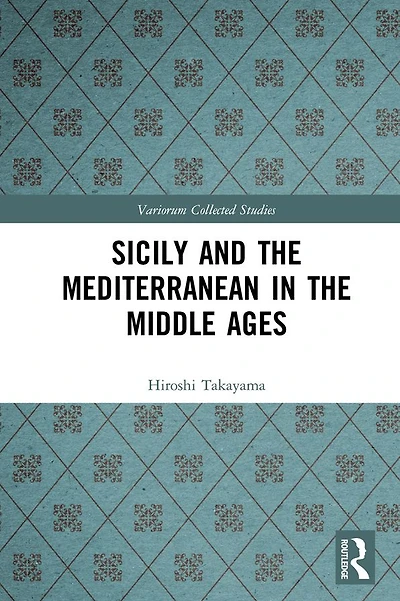 Sicily and the Mediterranean Middle Ages