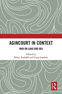 Agincourt Context: War on Land and Sea