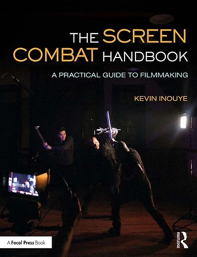 The Screen Combat Handbook: A Practical Guide for Filmmakers