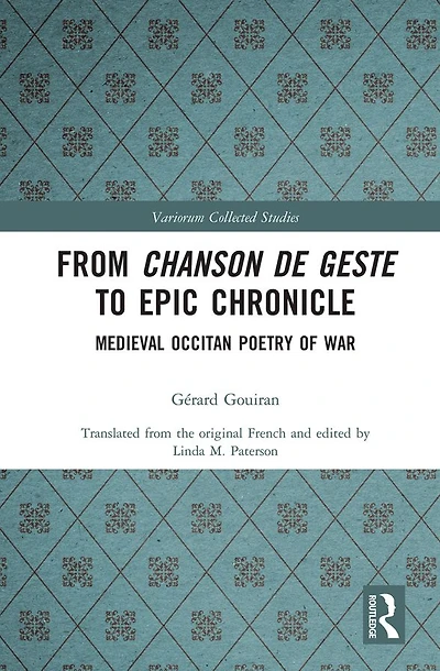 From Chanson de Geste to Epic Chronicle: Medieval Occitan Poetry of War