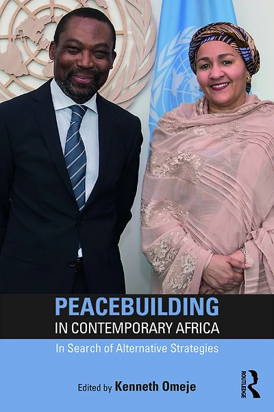 Peacebuilding Contemporary Africa: Search of Alternative Strategies