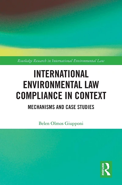 International Environmental Law Compliance Context: Mechanisms and Case Studies