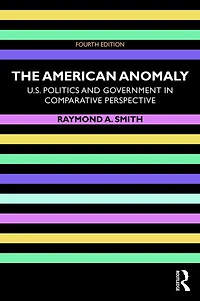 The American Anomaly: U.S. Politics and Government Comparative Perspective