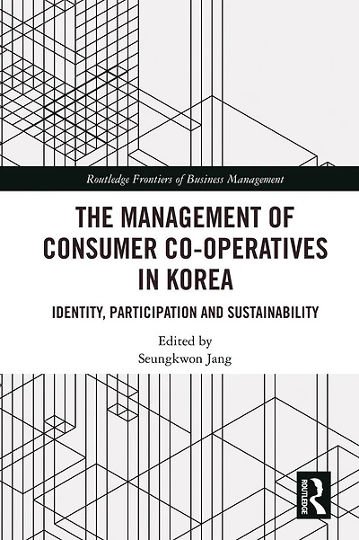 The Management of Consumer Co-Operatives Korea: Identity, Participation and Sustainability