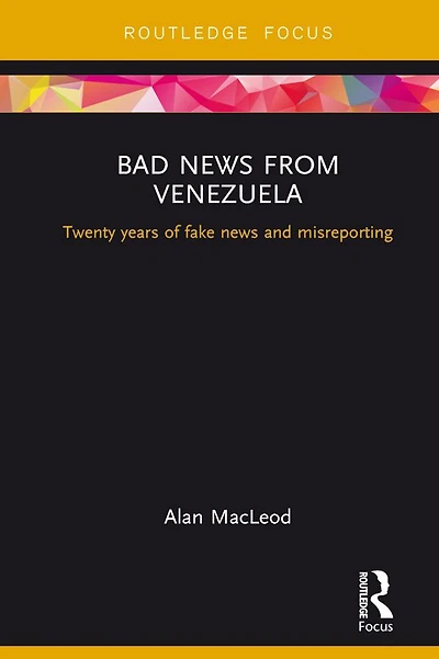 Bad news from Venezuela: Twenty years of fake and misreporting