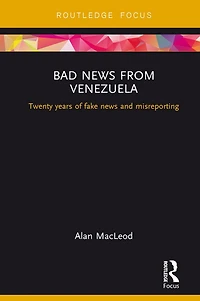 Bad news from Venezuela: Twenty years of fake and misreporting