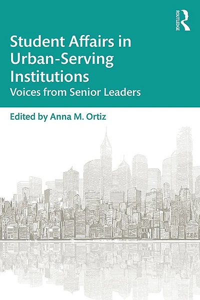 Student Affairs Urban-Serving Institutions: Voices from Senior Leaders
