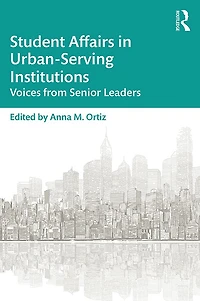 Student Affairs Urban-Serving Institutions: Voices from Senior Leaders