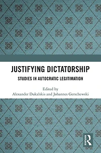 Justifying Dictatorship: Studies Autocratic Legitimation