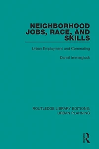 Neighborhood Jobs, Race, and Skills: Urban Employment Commuting