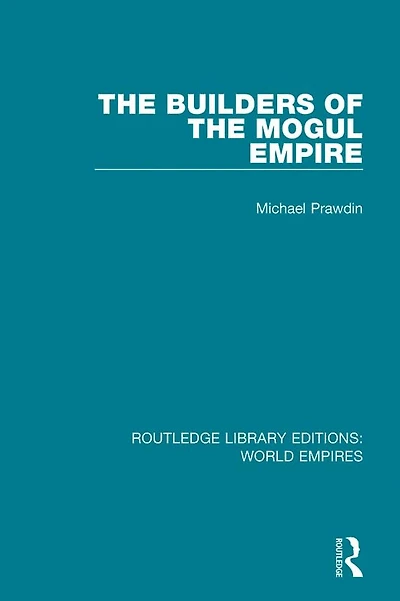 the Builders of Mogul Empire