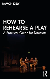 How to Rehearse A Play: Practical Guide for Directors