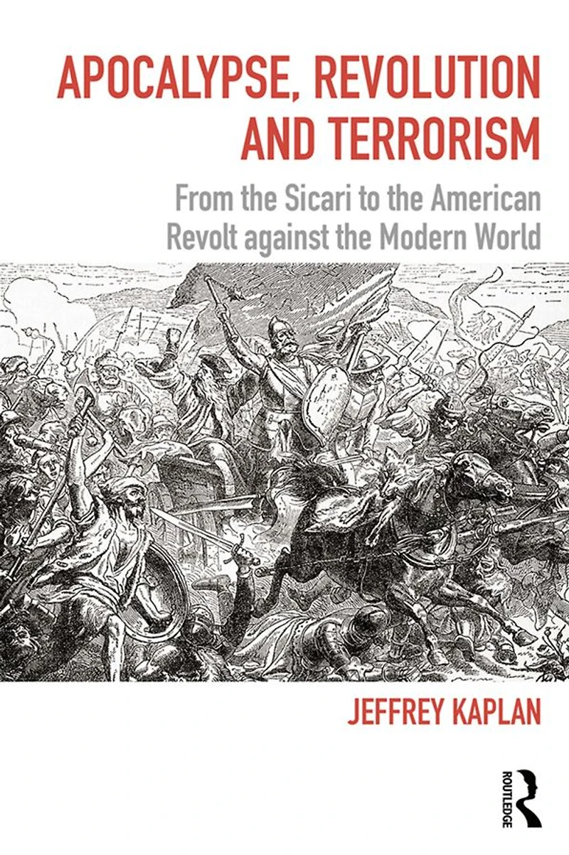 Apocalypse, Revolution and Terrorism: From the Sicari to American Revolt against Modern World