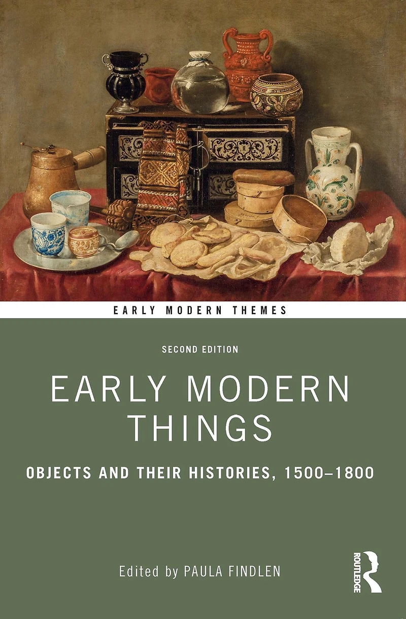 Early Modern Things: Objects and their Histories, 1500-1800