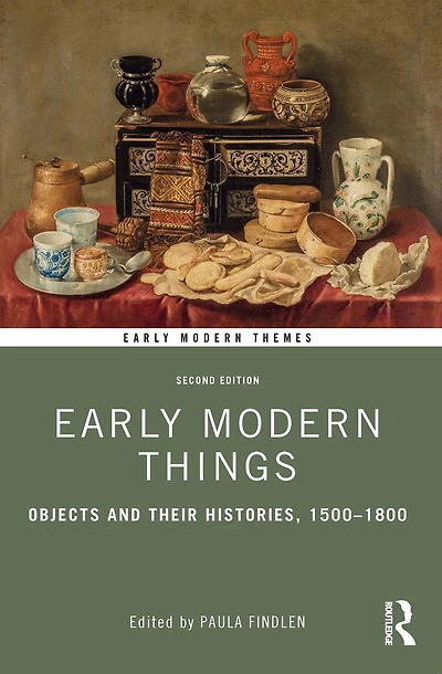 Early Modern Things: Objects and their Histories, 1500-1800