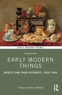 Early Modern Things: Objects and their Histories, 1500-1800