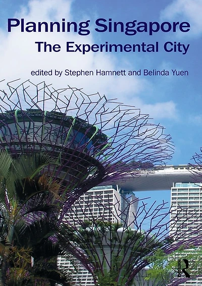 Planning Singapore: The Experimental City