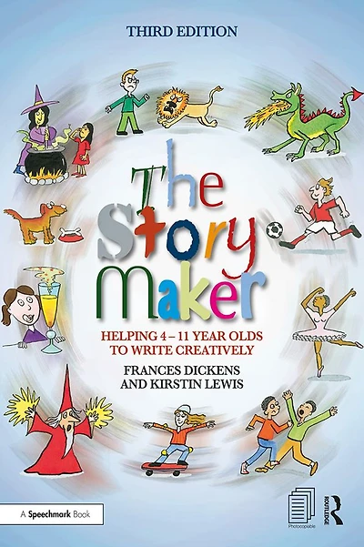 The Story Maker: Helping 4 - 11 Year Olds to Write Creatively