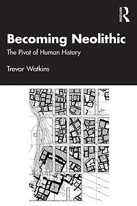 Becoming Neolithic: The Pivot of Human History