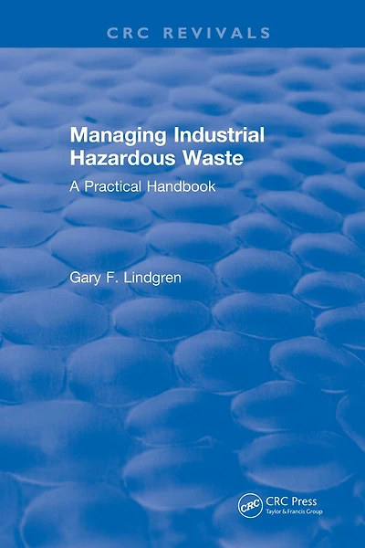 Managing Industrial Hazardous Waste- A Practical Handbook