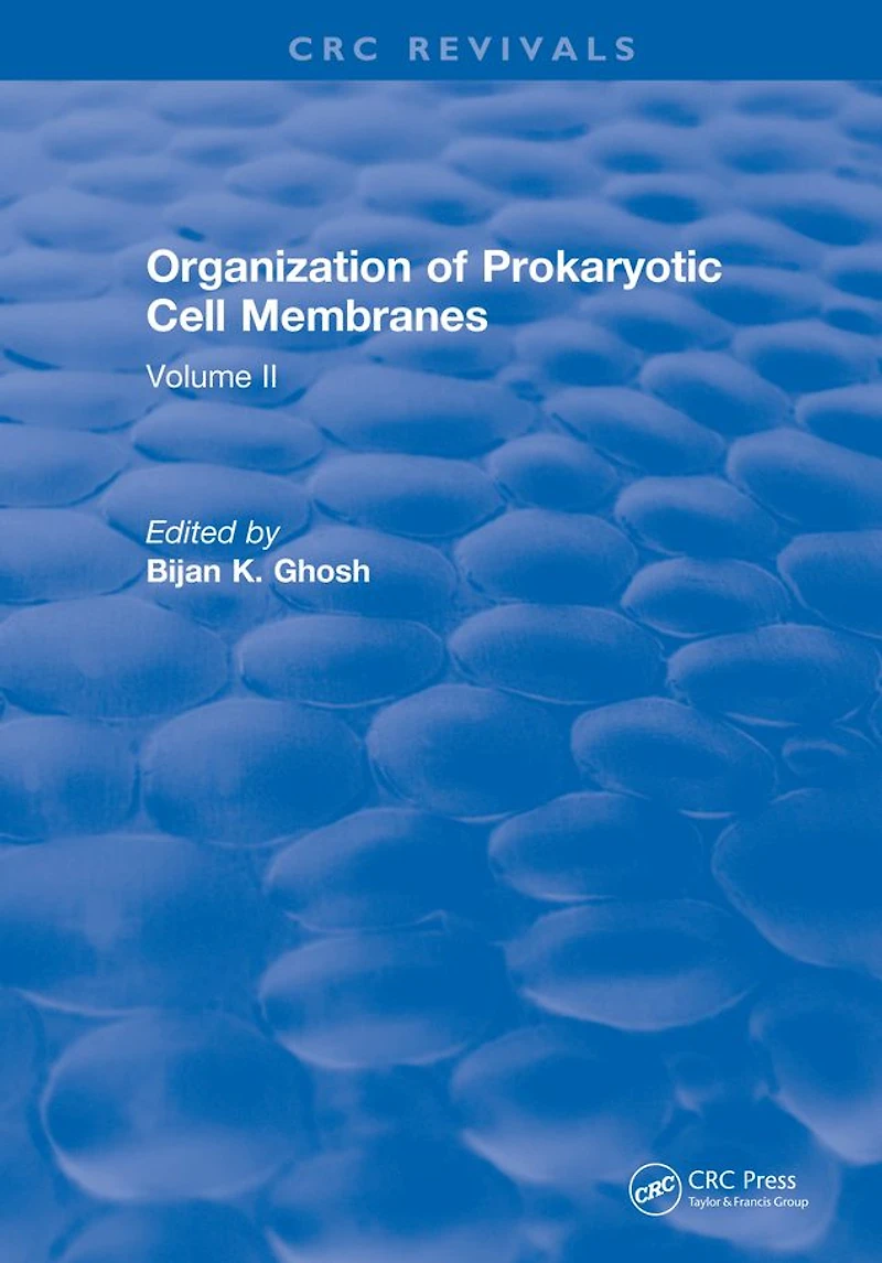 Organization of Prokaryotic Cell Membranes: Volume II
