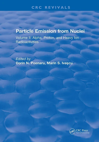 Particle Emission From Nuclei: Volume II: Alpha, Proton, and Heavy Ion Radioactivities