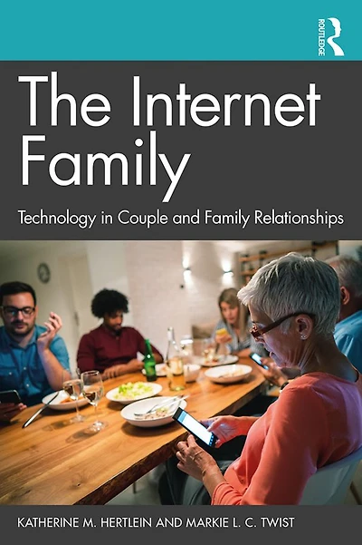 The Internet Family: Technology Couple and Family Relationships