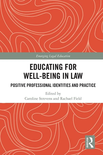 Educating for Well-Being Law: Positive Professional Identities and Practice