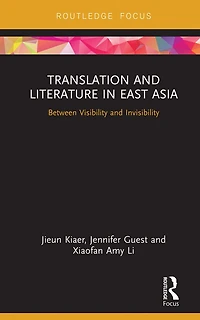 Translation and Literature East Asia: Between Visibility Invisibility